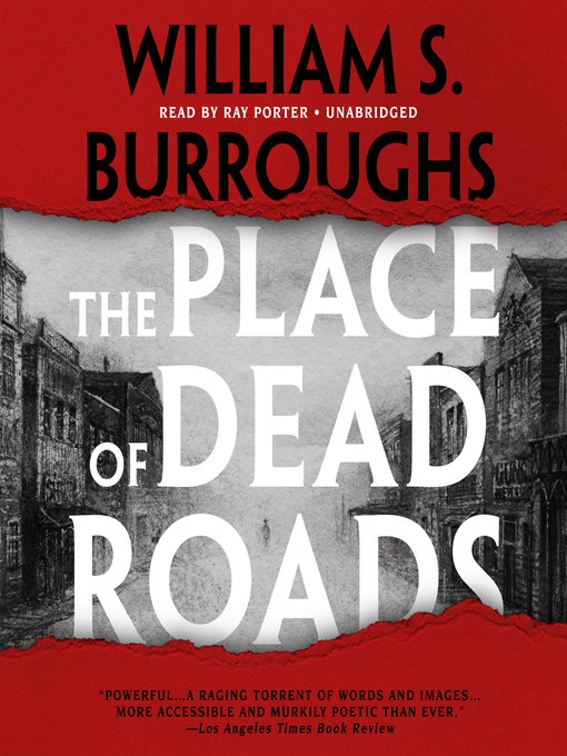 Title details for The Place of Dead Roads by William S. Burroughs - Available